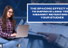 The Spacing Effect: How to Enhance Long-Term Memory Retention in Your Studies  The Spacing effect
