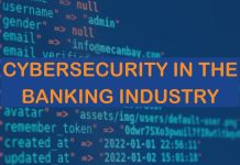 Cybersecurity in the Banking Industry: Why It Is More Crucial Now Than Ever Before