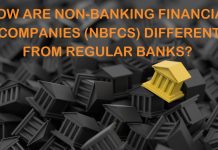 How are Non-Banking Financial Companies (NBFCs) Different from Regular Banks?