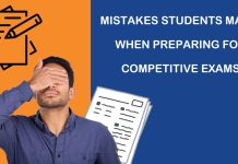 Big Mistakes Students Make When Preparing for Competitive Exams