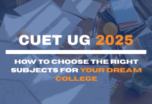CUET UG 2025: How to Choose the Right Subjects for Your Dream College  CUET UG 2025: How to Choose the Right Subjects for Your Dream College
