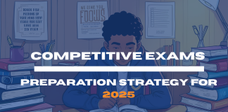 Competitive Exams Preparation Strategy for 2025