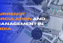 Currency Circulation and Management in India: A Close-Up