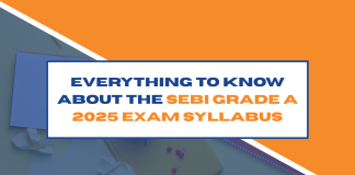 Everything to Know About the SEBI Grade A 2025 Exam Syllabus