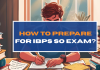 How to Prepare for IBPS SO Exam? How to Prepare for IBPS SO Exam