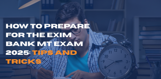 How to Prepare for the EXIM Bank MT Exam 2025: Tips and Tricks. How to Prepare for the EXIM Bank MT Exam 2025: Tips and Tricks