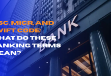 IFSC, MICR, and SWIFT Code: What Do These Banking Terms Mean?