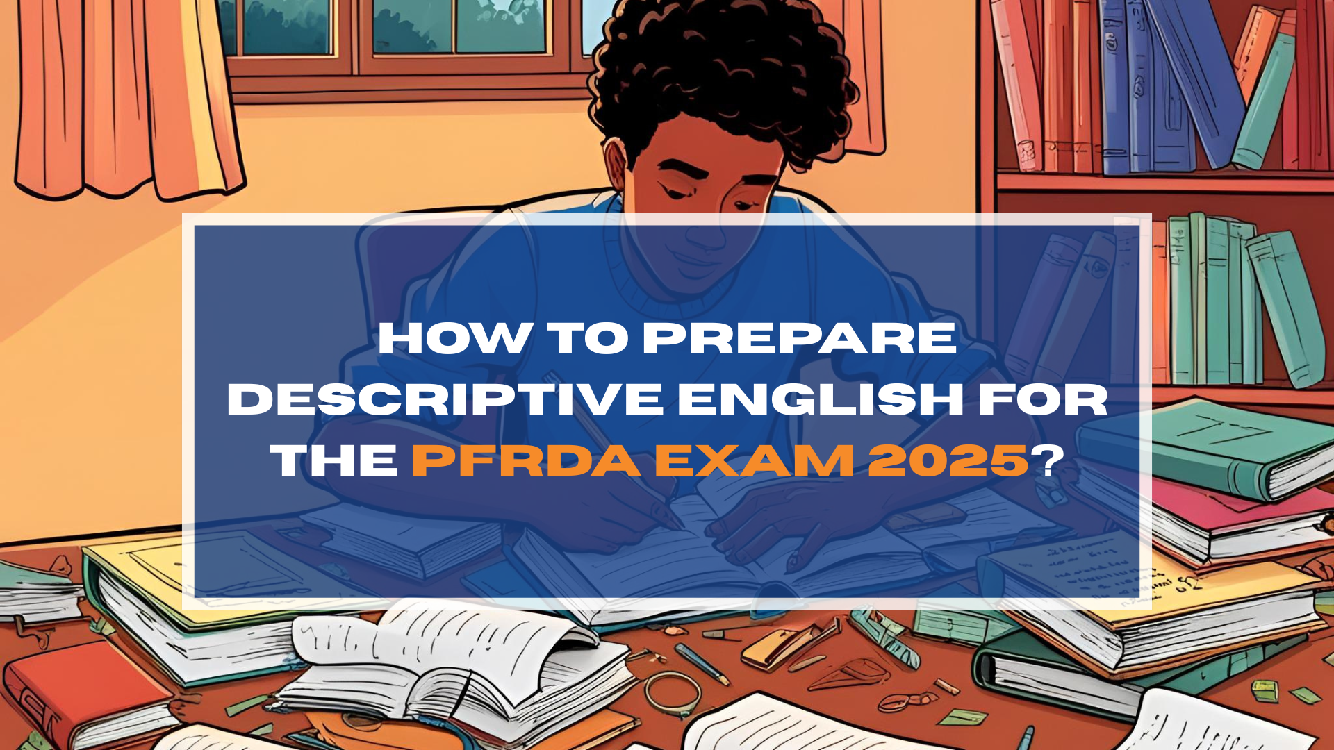How to Prepare Descriptive English for the PFRDA Exam 2025?
