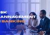 Risk Management in Banking: A Comprehensive Guide to Challenges and Solutions