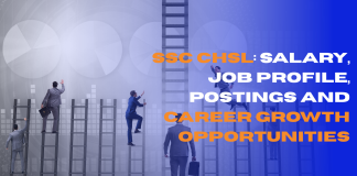 SSC CHSL: Salary, Job Profile, Postings and Career Growth Opportunities  SSC CHSL: Salary, Job Profile, Postings and Career Growth Opportunities