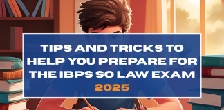 Tips and Tricks to Help You Prepare for the IBPS SO Law Exam 2025