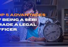 Top 5 Advantages of Being a SEBI Grade A Legal Officer Top 5 Advantages of Being a SEBI Grade A Legal Officer