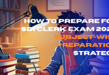 How to Prepare for SBI Clerk Exam 2025: Subject-Wise Preparation Strategy How to Prepare for SBI Clerk Exam 2025: Subject-Wise Preparation Strategy