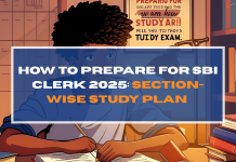 How to Prepare for SBI Clerk 2025: Section-Wise Study Plan How to Prepare for SBI Clerk 2025: Section-Wise Study Plan