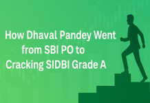 How Dhaval Pandey Went from SBI PO to Cracking SIDBI Grade A SIDBI Grade A