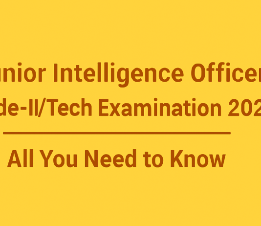 Junior Intelligence Officer Grade-II/Tech Exam 2025 – Everything You Should Know